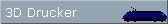 3D Drucker