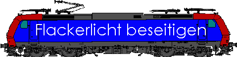  Flackerlicht beseitigen