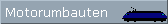 Motorumbauten
